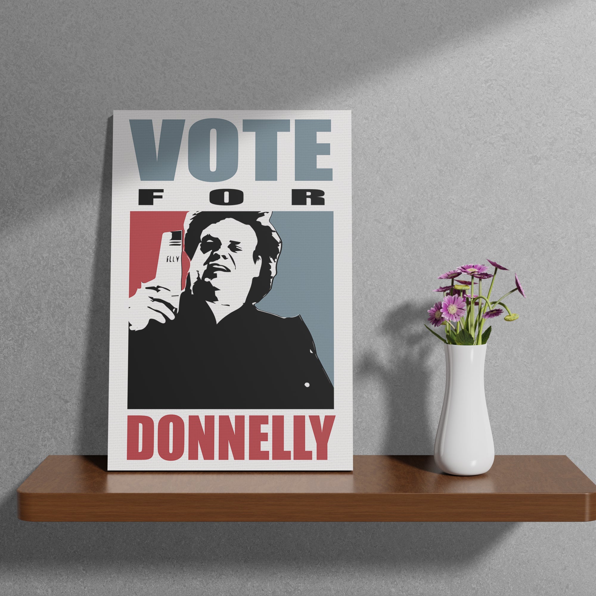 Vote Donnelly High - Quality Sustainable Wall Art